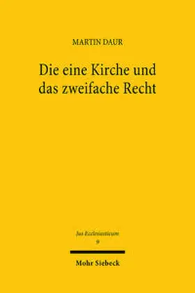 Daur |  Die eine Kirche und das zweifache Recht | Buch |  Sack Fachmedien