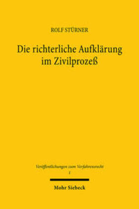 Stürner | Stürner, R: Die richterliche Aufklärung im Zivilprozeß | Buch | 978-3-16-644530-4 | sack.de