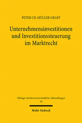 Müller-Graff |  Unternehmensinvestitionen und Investitionssteuerung im Marktrecht | Buch |  Sack Fachmedien
