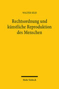 Selb |  Rechtsordnung und künstliche Reproduktion des Menschen | Buch |  Sack Fachmedien