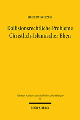 Kotzur |  Kollisionsrechtliche Probleme Christlich-Islamischer Ehen | Buch |  Sack Fachmedien