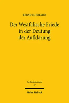 Kremer |  Der Westfälische Friede in der Deutung der Aufklärung | Buch |  Sack Fachmedien