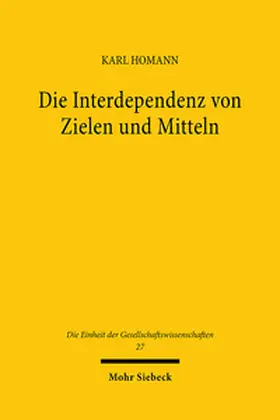Homann |  Die Interdependenz von Zielen und Mitteln | Buch |  Sack Fachmedien
