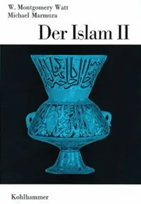 Watt / Marmura |  Der Islam II | Buch |  Sack Fachmedien