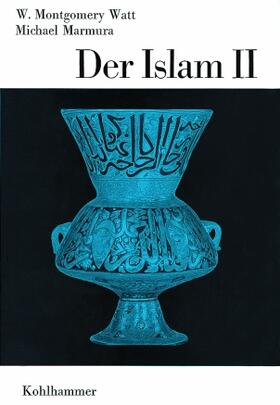 Marmura / Watt | Der Islam II | Buch | 978-3-17-005707-4 | sack.de