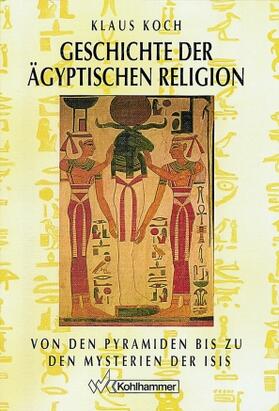 Koch | Geschichte der ägyptischen Religion | Buch | 978-3-17-009808-4 | sack.de