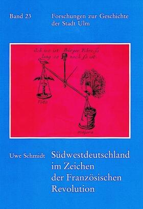 Schmidt | Südwestdeutschland im Zeichen der Französischen Revolution | Buch | 978-3-17-011705-1 | sack.de