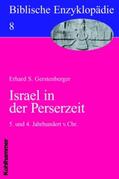 Gerstenberger |  Biblische Enzyklopädie 08. Israel in der Perserzeit | Buch |  Sack Fachmedien