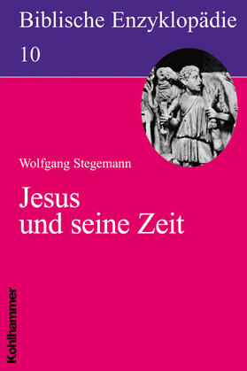 Stegemann |  Biblische Enzyklopädie 10 Jesus und seine Zeit | Buch |  Sack Fachmedien