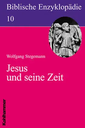 Stegemann |  Biblische Enzyklopädie 10 Jesus und seine Zeit | Buch |  Sack Fachmedien