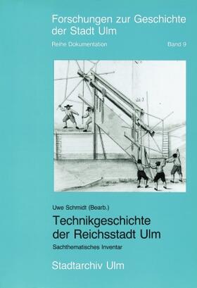 Schmidt |  Technikgeschichte der Reichsstadt Ulm | Buch |  Sack Fachmedien