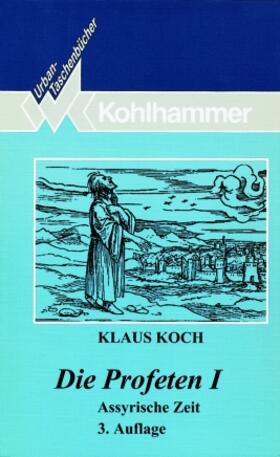 Koch | Die Profeten I | Buch | 978-3-17-013678-6 | sack.de