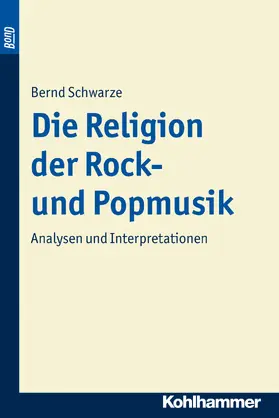 Schwarze |  Die Religion der Rock- und Popmusik. BonD | Buch |  Sack Fachmedien