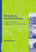 Koch |  Ökologische Stadtentwicklung | Buch |  Sack Fachmedien