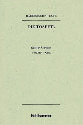 Mayer |  Rabbinische Texte, Erste Reihe: Die Tosefta. Band I: Seder Zeraim | Buch |  Sack Fachmedien