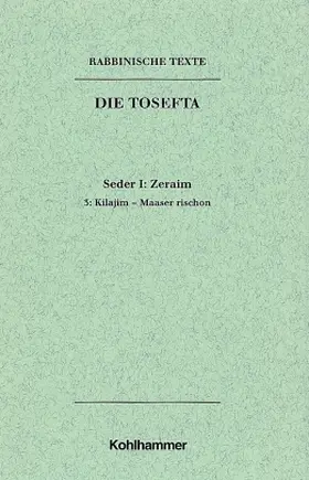 Mayer / Lisowsky |  Rabbinische Texte, Erste Reihe: Die Tosefta. Band I: Seder Zeraim | Buch |  Sack Fachmedien