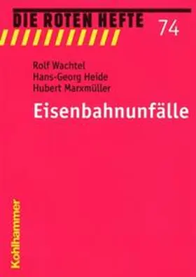 Wachtel / Heide / Marxmüller |  Eisenbahnunfälle | Buch |  Sack Fachmedien