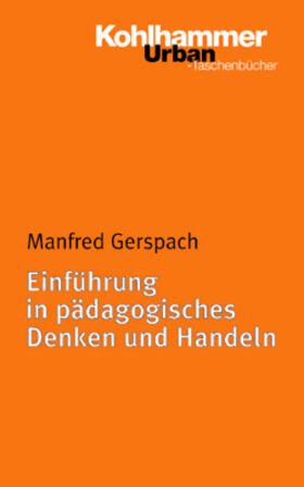 Gerspach | Einführung in pädagogisches Denken und Handeln | Buch | 978-3-17-016419-2 | sack.de