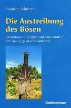 Schröter | Die Austreibung des Bösen | Buch | 978-3-17-016441-3 | sack.de