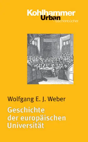 Weber |  Geschichte der europäischen Universität | Buch |  Sack Fachmedien