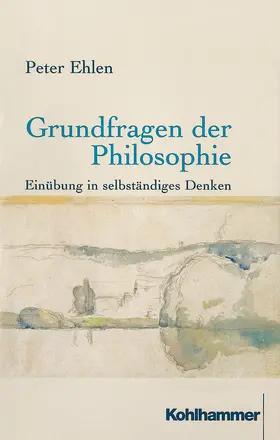 Ehlen |  Grundfragen der Philosophie | Buch |  Sack Fachmedien