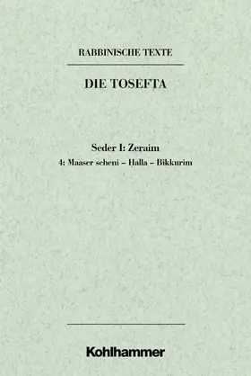 Lisowsky |  Rabbinische Texte, Erste Reihe: Die Tosefta. Band I: Seder Zeraim | Buch |  Sack Fachmedien