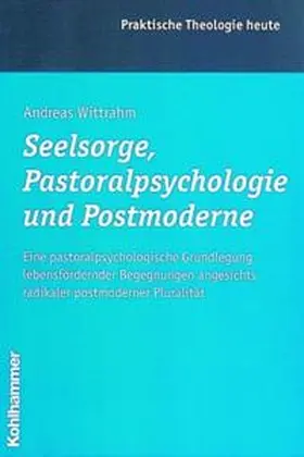 Wittrahm |  Seelsorge, Pastoralpsychologie und Postmoderne | Buch |  Sack Fachmedien