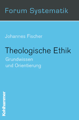 Fischer |  Theologische Ethik | Buch |  Sack Fachmedien