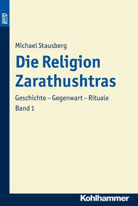 Stausberg |  Die Religion Zarathushtras. BonD | Buch |  Sack Fachmedien