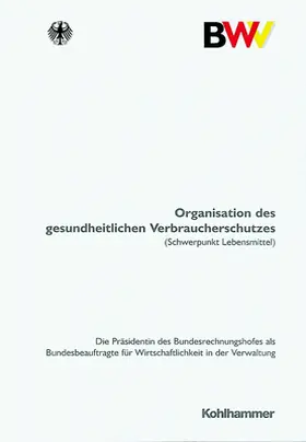 Organisation des gesundheitlichen Verbraucherschutzes (Schwerpunkt Lebensmittel) | Buch | 978-3-17-017198-5 | sack.de