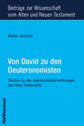 Dietrich |  Von David zu den Deuteronomisten | Buch |  Sack Fachmedien