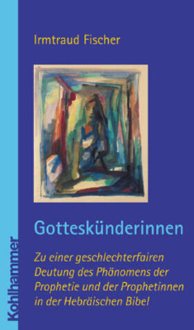 Fischer | FISCHER, I: GOTTESKUENDERINNEN | Buch | 978-3-17-017457-3 | sack.de