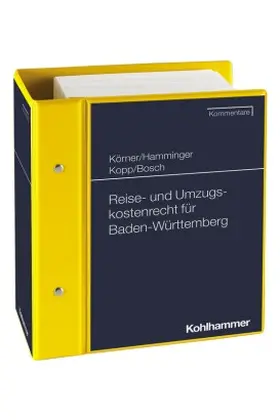 Körner / Hamminger / Kopp |  Reise- und Umzugskostenrecht für Baden-Württemberg | Loseblattwerk |  Sack Fachmedien