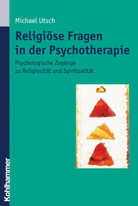 Utsch | Religiöse Fragen in der Psychotherapie | Buch | 978-3-17-017524-2 | sack.de