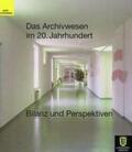 Uhl |  Das Archivwesen im 20. Jahrhundert. Bilanz und Perspektiven | Buch |  Sack Fachmedien
