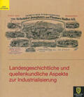 Bickhoff / Rüth |  Landesgeschichtliche und quellenkundliche Aspekte zur Industrialisierung | Buch |  Sack Fachmedien