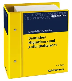 Kloesel / Häußer / Christ |  Deutsches Aufenthalts- und Ausländerrecht | Loseblattwerk |  Sack Fachmedien