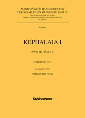 Funk |  Manichäische Handschriften, Bd. 1: Kephalaia I, 2. Hälfte, 17.+ 18.Lfg. mit Einbanddecke | Buch |  Sack Fachmedien