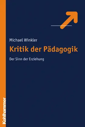 Winkler |  Kritik der Erziehung | Buch |  Sack Fachmedien