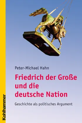 Hahn |  Friedrich der Große und die deutsche Nation | Buch |  Sack Fachmedien