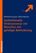 Gerspach / Mattner |  Institutionelle Förderungsprozesse von Menschen mit geistiger Behinderung | Buch |  Sack Fachmedien