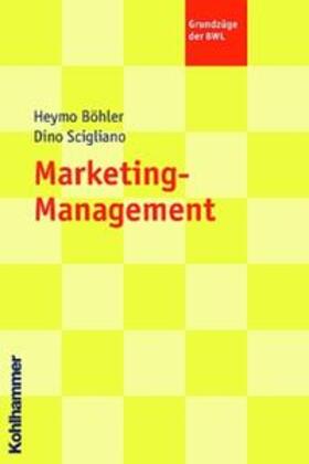 Böhler / Scigliano | Marketing-Management | Buch | 978-3-17-018368-1 | sack.de