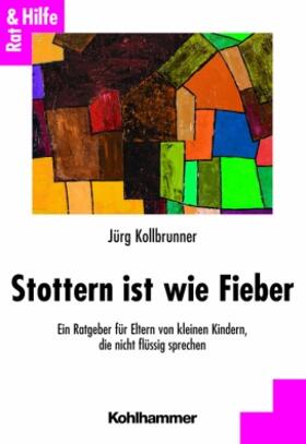 Kollbrunner | Stottern ist wie Fieber | Buch | 978-3-17-018453-4 | sack.de