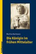 Hartmann |  Die Königin im frühen Mittelalter | Buch |  Sack Fachmedien