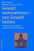 Dietrich / Lienemann |  Gewalt wahrnehmen - von Gewalt heilen | Buch |  Sack Fachmedien