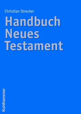 Strecker | Handbuch Neues Testament | Buch | 978-3-17-018673-6 | sack.de