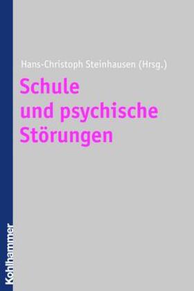 Steinhausen |  Schule und psychische Störungen | Buch |  Sack Fachmedien