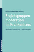 Haeske-Seeberg |  Projektgruppenmoderation im Krankenhaus | Buch |  Sack Fachmedien
