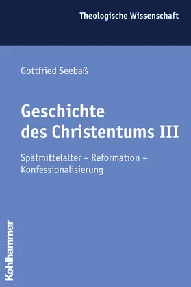Seebaß |  Geschichte des Christentums III | Buch |  Sack Fachmedien