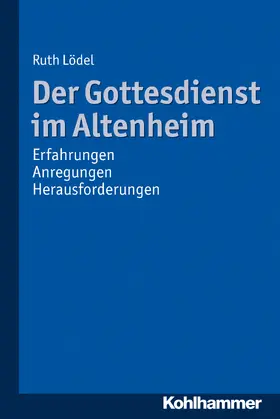 Lödel |  Der Gottesdienst im Altenheim | Buch |  Sack Fachmedien